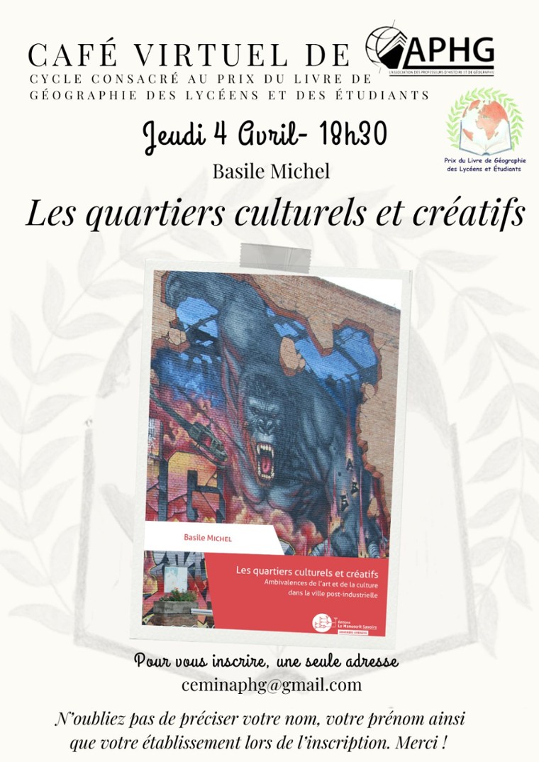 Dernière soirée APHG Association des Professeurs d'Histoire Géographie / PLG : le 4 avril autour de l'ouvrage de Basile Michel sur les quartiers culturels et créatifs